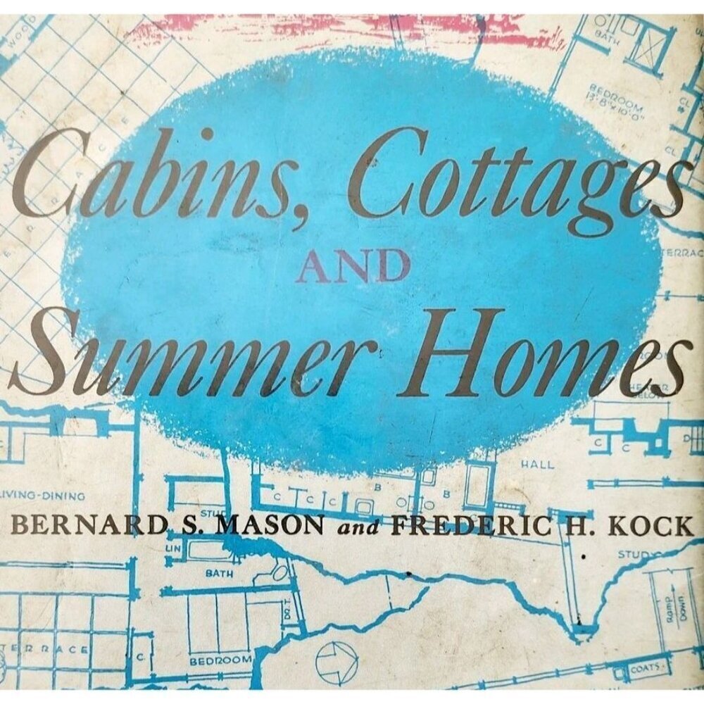 1947 Cabins Cottages Summer Homes 1st Edition Construction HC Illustrated F6